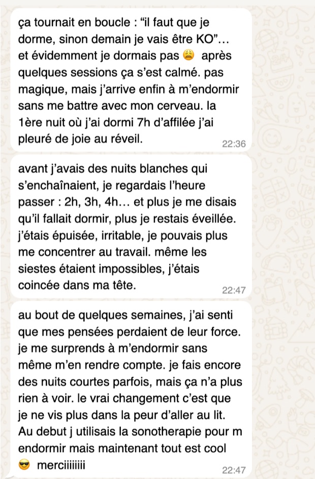 Message de Chloé sur WhatsApp : nuits blanches qui s'enchaînaient, puis première nuit de 7 heures d'affilée. Elle ne vit plus dans la peur d'aller au lit.