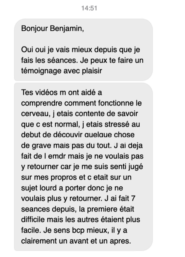 Message d'Émilie sur Messenger : elle avait déjà fait de l'EMDR mais ne voulait plus y retourner car elle s'était sentie jugée. Sept séances depuis, la première difficile, et un avant et un après très nets.